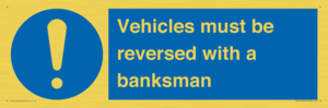 Vehicles must be reversed with a banksman